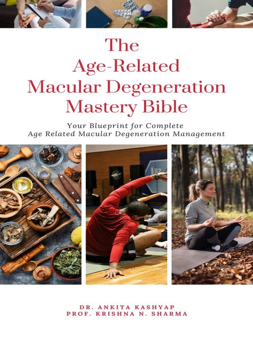 Title details for The Age Related Macular Degeneration Mastery Bible by Dr. Ankita Kashyap - Available